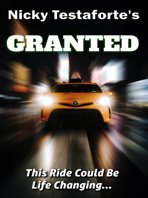 Title details for Granted by Nicky Testaforte - Available